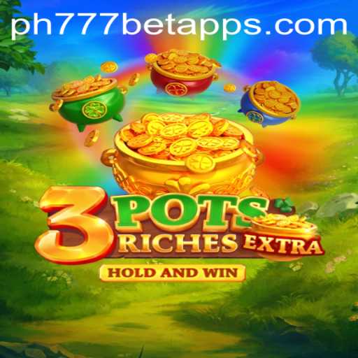 Unveiling 3potsExtra: A Thrilling Addition to PH777 Bet App
