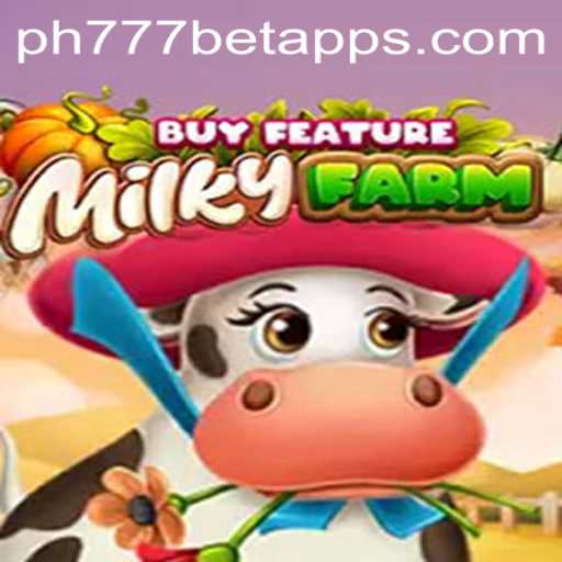 Exploring the Fascinating World of MilkyFarmBuyFeature on PH777 Bet App