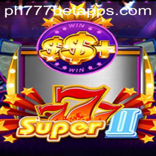 Exploring Super777II: A Dynamic Adventure Enhanced by the PH777 Bet App